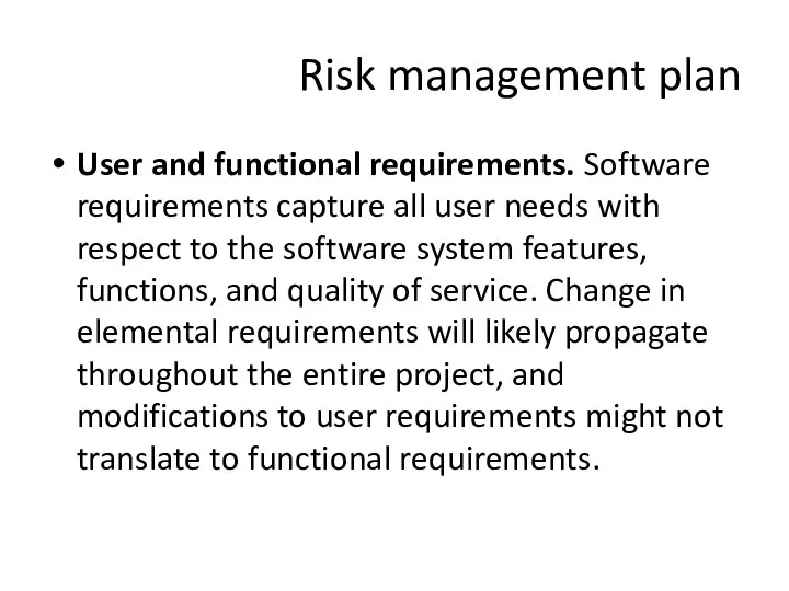 User and functional requirements. Software requirements capture all user needs with