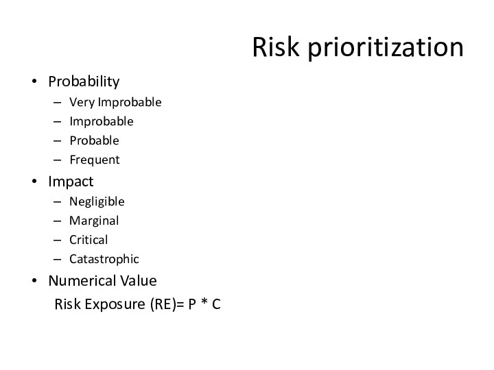 Risk prioritization Probability Very Improbable Improbable Probable Frequent Impact Negligible Marginal