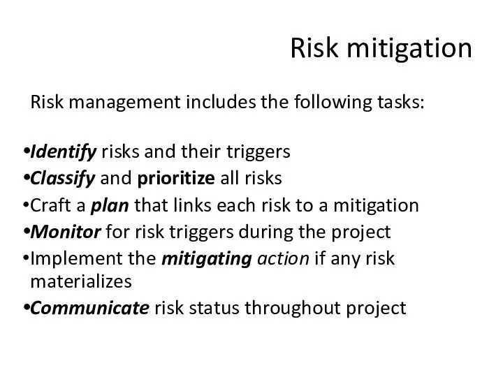 Risk management includes the following tasks: Identify risks and their triggers