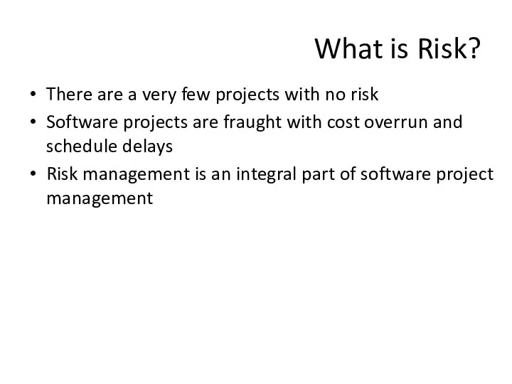 What is Risk? There are a very few projects with no