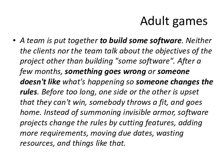 Adult games A team is put together to build some software.