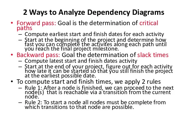 2 Ways to Analyze Dependency Diagrams Forward pass: Goal is the