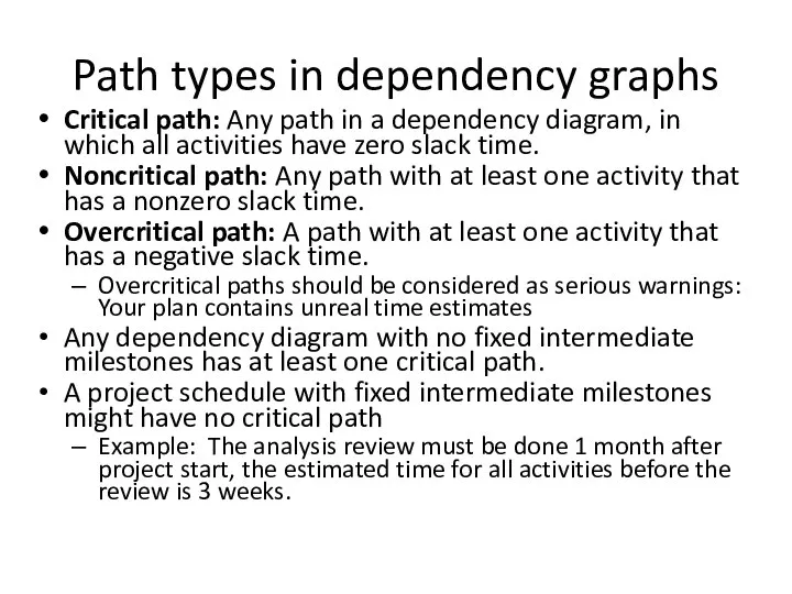 Path types in dependency graphs Critical path: Any path in a