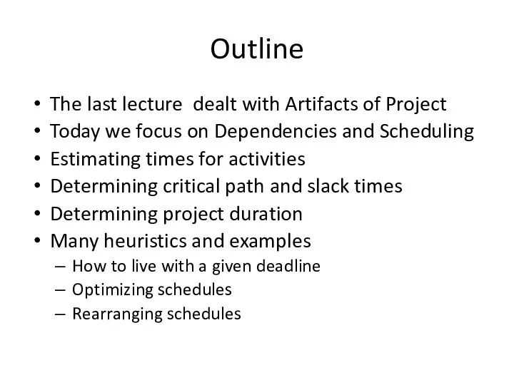 Outline The last lecture dealt with Artifacts of Project Today we