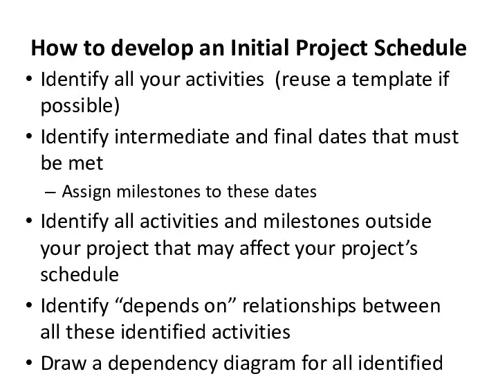 How to develop an Initial Project Schedule Identify all your activities