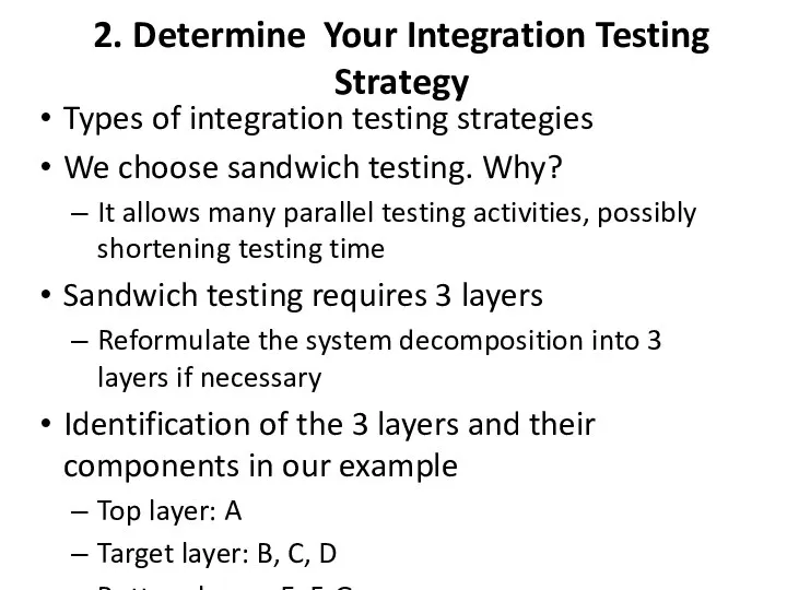 2. Determine Your Integration Testing Strategy Types of integration testing strategies