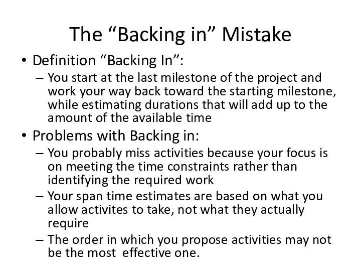 The “Backing in” Mistake Definition “Backing In”: You start at the