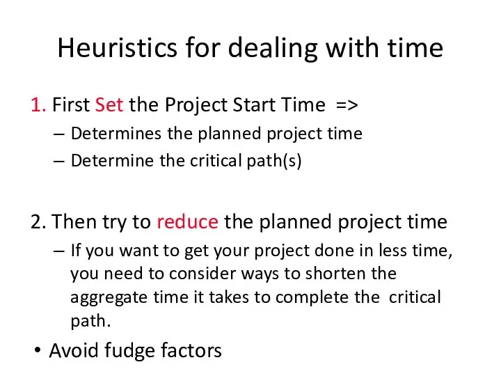 Heuristics for dealing with time 1. First Set the Project Start