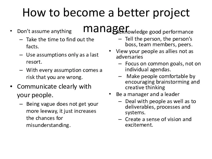 How to become a better project manager Don’t assume anything Take