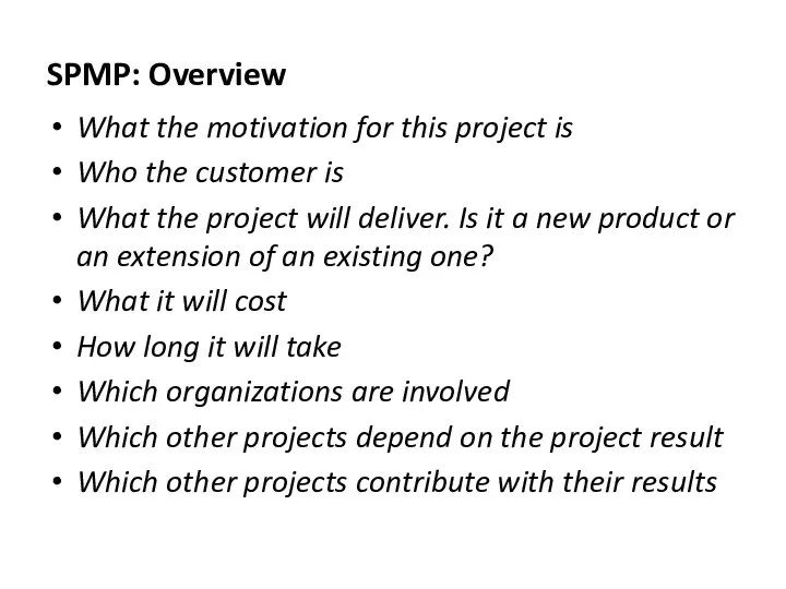 What the motivation for this project is Who the customer is