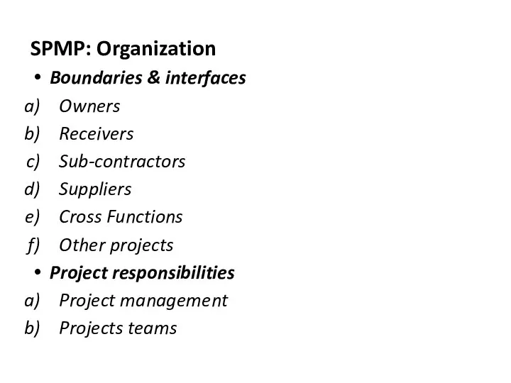 Boundaries & interfaces Owners Receivers Sub-contractors Suppliers Cross Functions Other projects