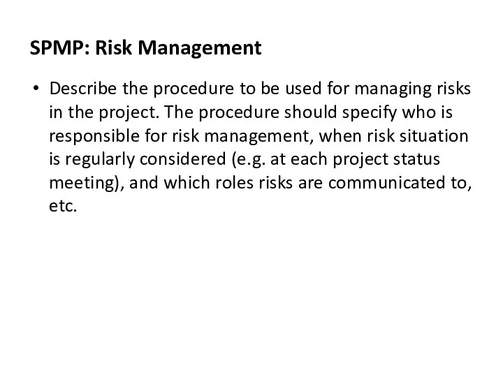 Describe the procedure to be used for managing risks in the