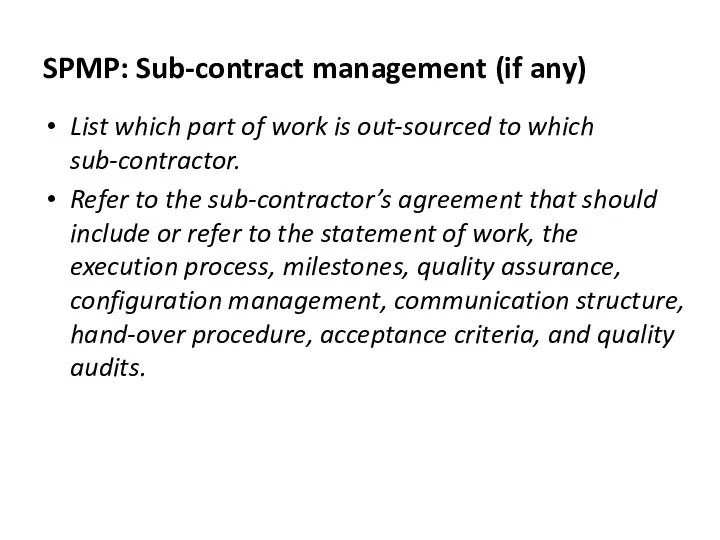 List which part of work is out-sourced to which sub-contractor. Refer