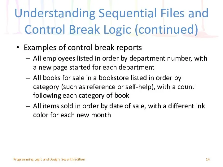 Understanding Sequential Files and Control Break Logic (continued) Programming Logic and