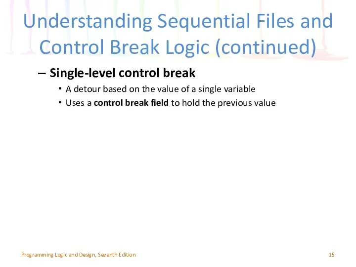 Understanding Sequential Files and Control Break Logic (continued) Single-level control break