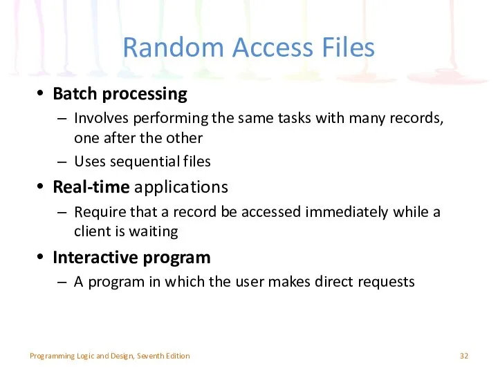 Random Access Files Batch processing Involves performing the same tasks with