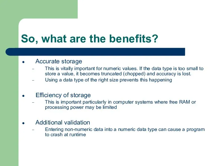 So, what are the benefits? Accurate storage This is vitally important