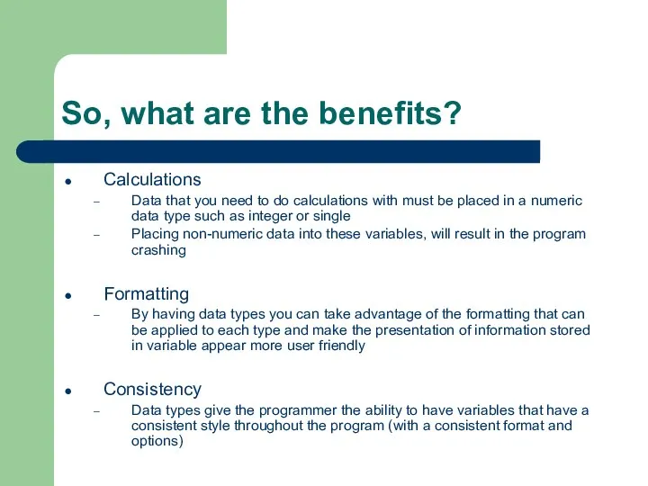 So, what are the benefits? Calculations Data that you need to