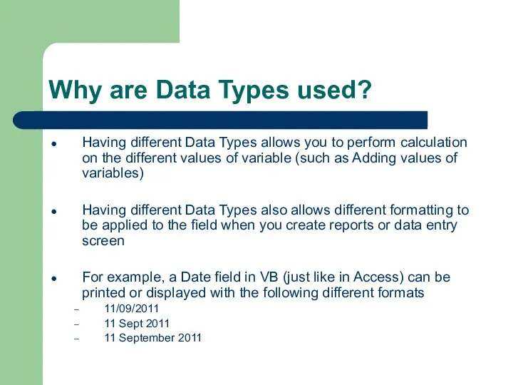 Why are Data Types used? Having different Data Types allows you