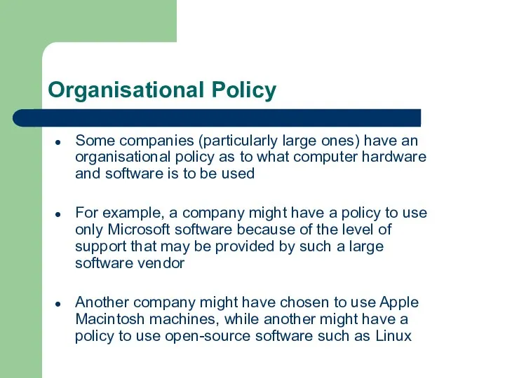 Organisational Policy Some companies (particularly large ones) have an organisational policy