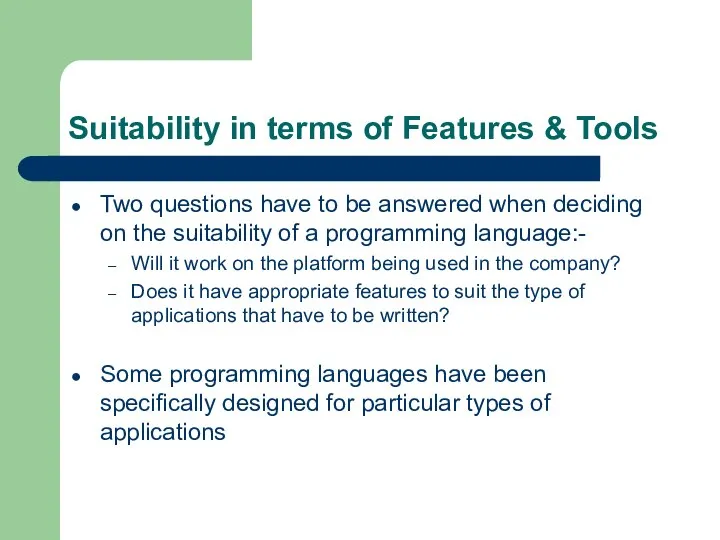 Suitability in terms of Features & Tools Two questions have to