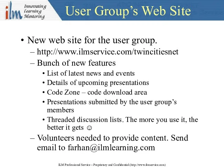 User Group’s Web Site New web site for the user group.