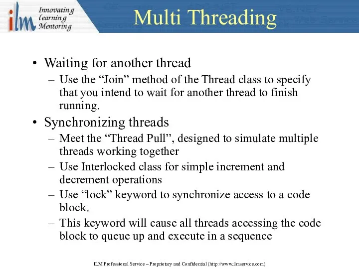 Multi Threading Waiting for another thread Use the “Join” method of