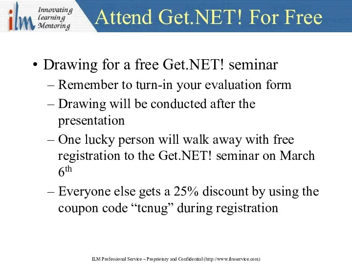 Attend Get.NET! For Free Drawing for a free Get.NET! seminar Remember