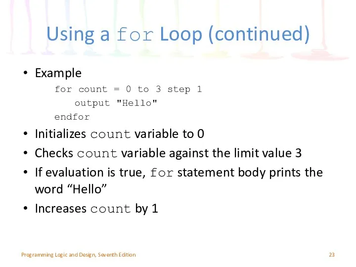 Using a for Loop (continued) Example for count = 0 to