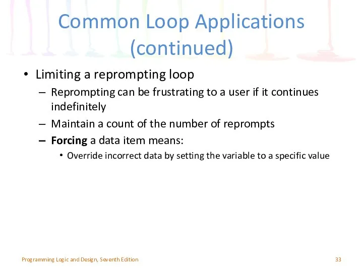 Common Loop Applications (continued) Limiting a reprompting loop Reprompting can be
