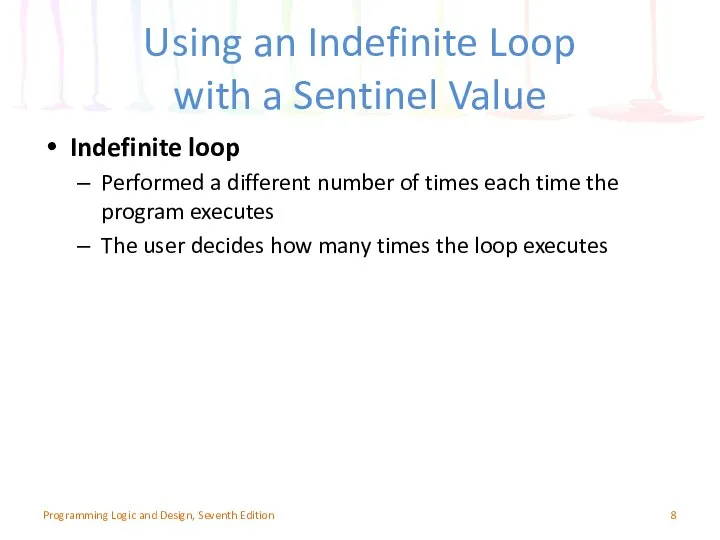 Using an Indefinite Loop with a Sentinel Value Indefinite loop Performed