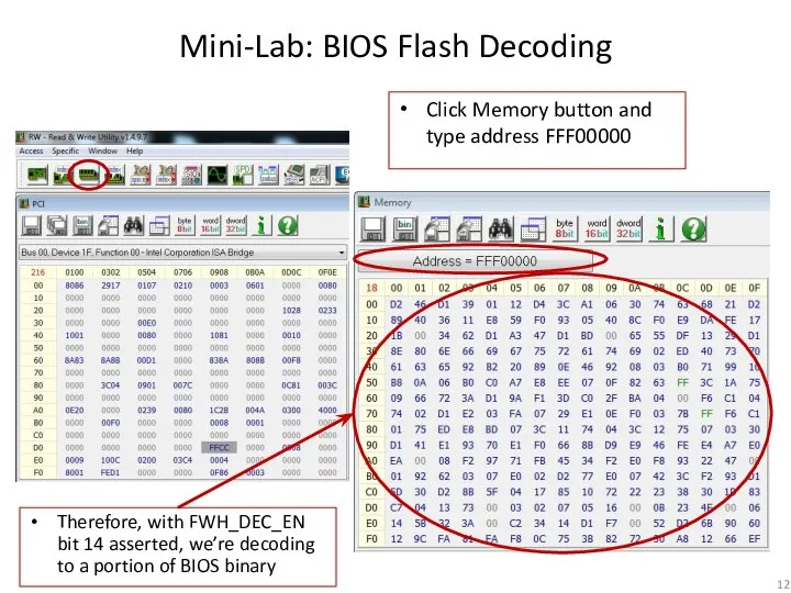 Mini-Lab: BIOS Flash Decoding Therefore, with FWH_DEC_EN bit 14 asserted, we’re