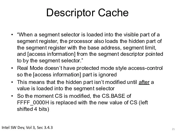 Descriptor Cache “When a segment selector is loaded into the visible