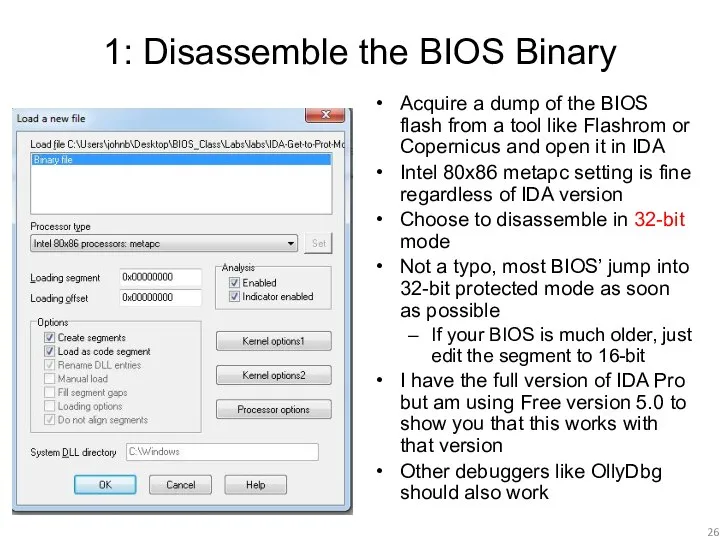 1: Disassemble the BIOS Binary Acquire a dump of the BIOS