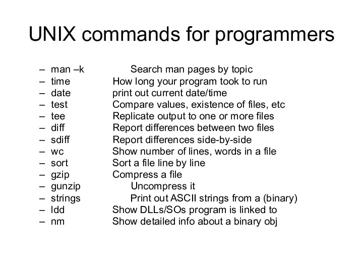 UNIX commands for programmers man –k Search man pages by topic