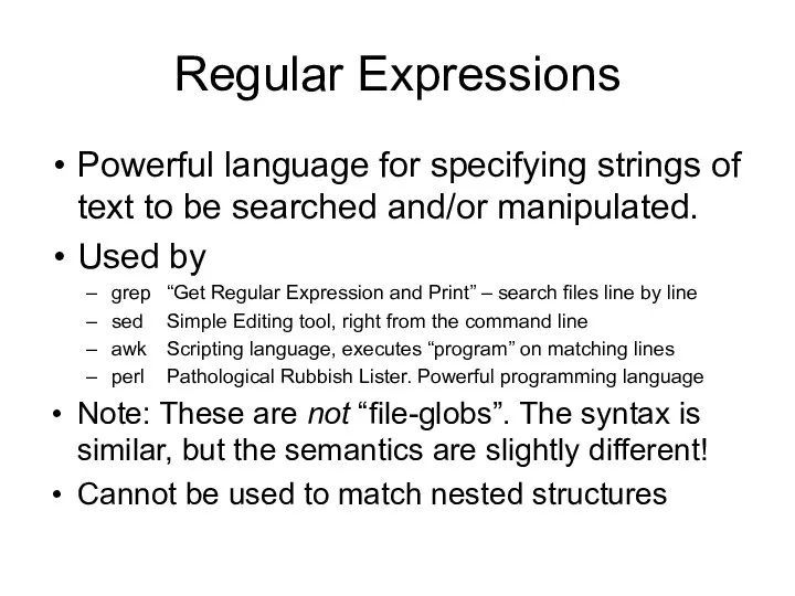 Regular Expressions Powerful language for specifying strings of text to be