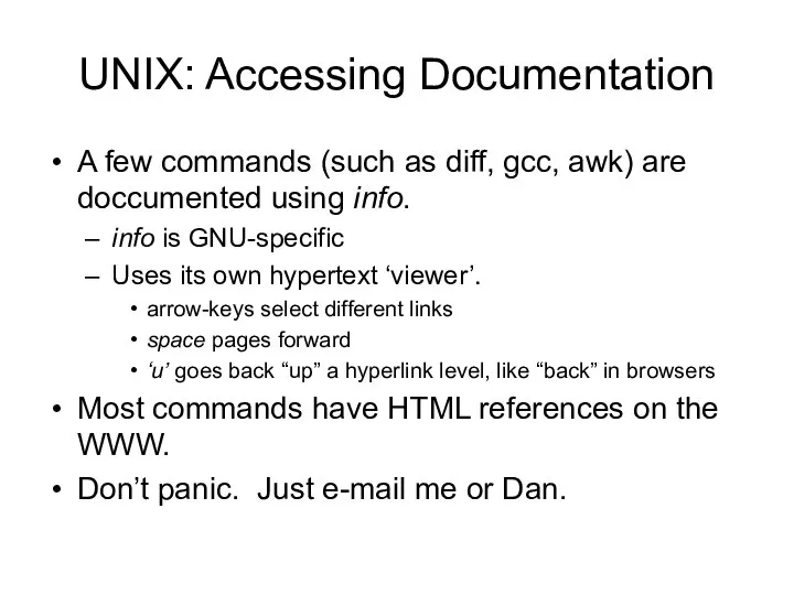 UNIX: Accessing Documentation A few commands (such as diff, gcc, awk)