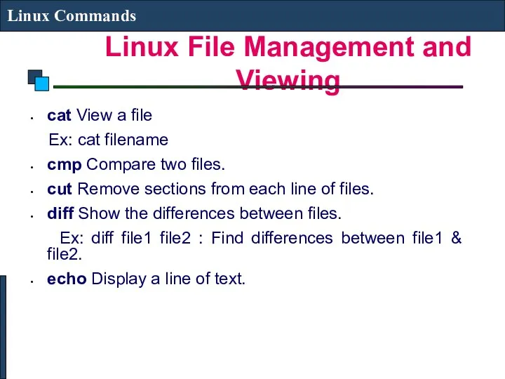 Linux File Management and Viewing Linux Commands cat View a file