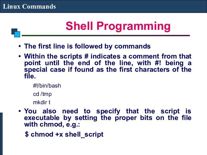 Shell Programming Linux Commands The first line is followed by commands