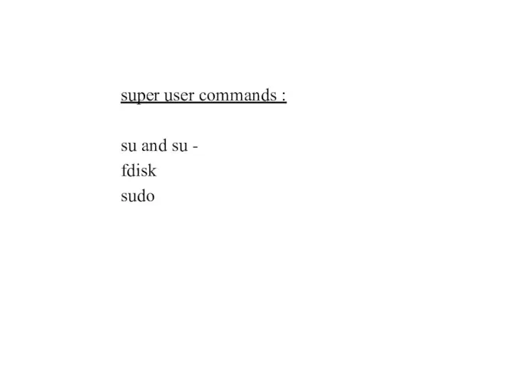 super user commands : su and su - fdisk sudo