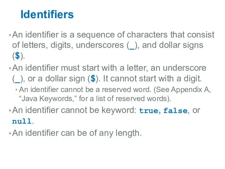 Identifiers An identifier is a sequence of characters that consist of