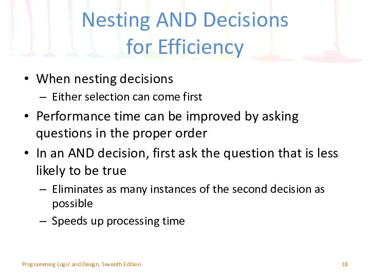 Nesting AND Decisions for Efficiency When nesting decisions Either selection can