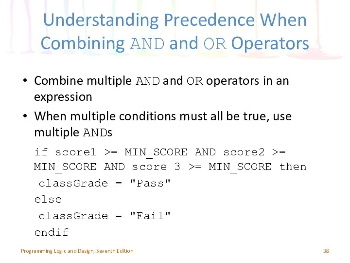 Understanding Precedence When Combining AND and OR Operators Combine multiple AND