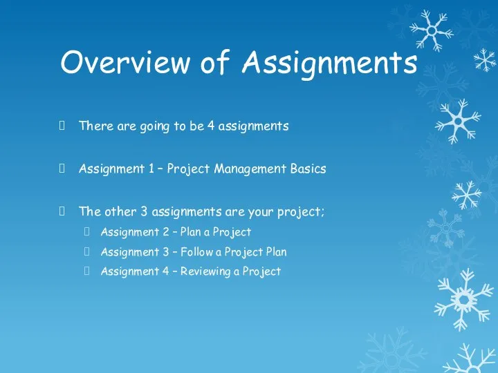 Overview of Assignments There are going to be 4 assignments Assignment