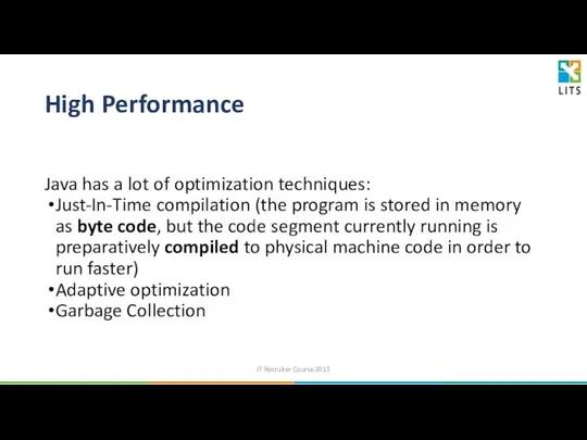High Performance Java has a lot of optimization techniques: Just-In-Time compilation