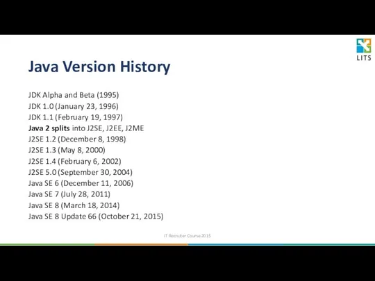 Java Version History JDK Alpha and Beta (1995) JDK 1.0 (January