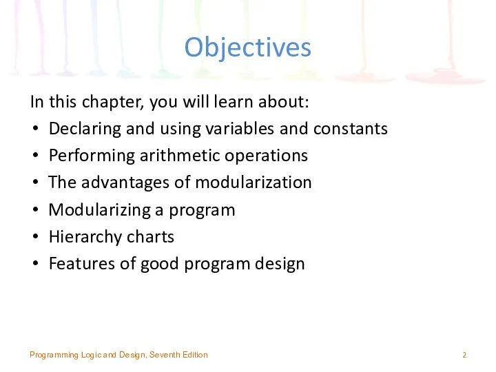 Objectives In this chapter, you will learn about: Declaring and using