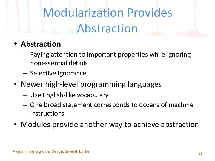 Modularization Provides Abstraction Abstraction Paying attention to important properties while ignoring