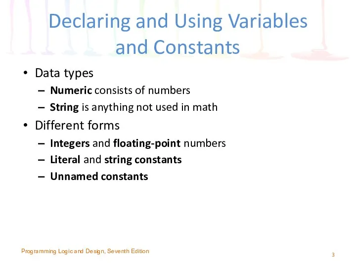 Declaring and Using Variables and Constants Data types Numeric consists of