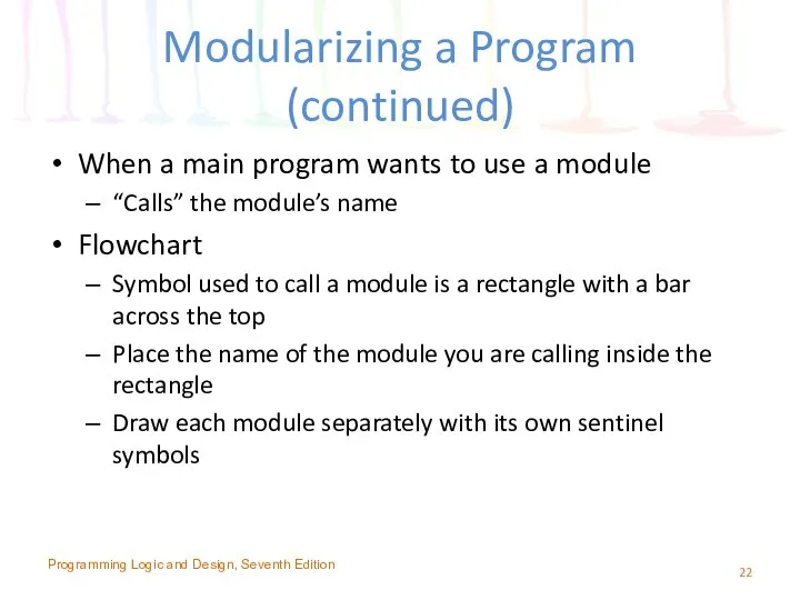 Modularizing a Program (continued) When a main program wants to use